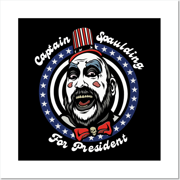 House of 1000 Corpses Captain Spaulding for President Wall Art by PopcornShow